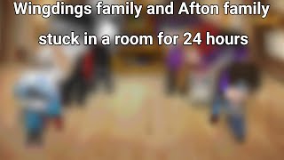 Wingdings family and Afton family stuck in a room for 24 hours