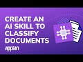 How to Create an AI Skill to Classify Documents