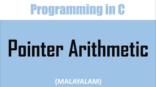 Pointer Expressions and Pointer Arithmetic | Malayalam tutorial