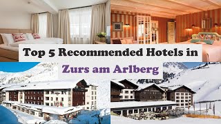 Top 5 Recommended Hotels In Zurs am Arlberg | Luxury Hotels In Zurs am Arlberg