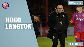 HUGO LANGTON PRE-MATCH: Chesterfield (A)