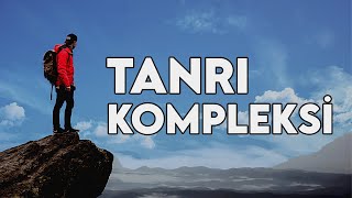 Tanrı Kompleksi Nedir?