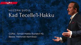 Kad Tecelle’l-Hakku - Hüzzam Şuğul