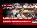 BREAKING NEWS - Raker Komisi V Bersama Menteri PKP Maruarar Sirait Bahas Evaluasi APBN TA. 2024