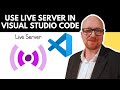 How to Use Live Server on Visual Studio Code – Step-by-Step Guide