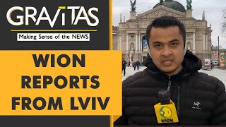 Gravitas: WION Ground Report from Lviv