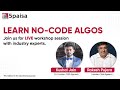 Learn No-Code Algos! | Live Webinar with Mr. Rakesh Pujara & Mr. Kushal Jain