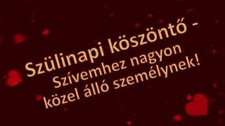 Szülinapi köszöntő - Szívemhez nagyon közel álló személynek! (Nagy Veronika verse)