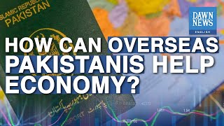 How Can Overseas Pakistanis Help Pakistan's Economy? | MoneyCurve | Dawn News English