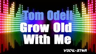 Tom Odell - Grow Old With Me (Karaoke Version) with Lyrics HD Vocal-Star Karaoke