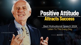 Jim Rohn - Positive Attitude Attracts Success | jim rohn best motivational speech | jim rohn