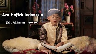 subhanallah...!!! merdu sekali Bacaan Qur'an Surah : Ali Imran : 190-194 Oleh Aza Hafizh Indonesia