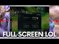 How to Full Screen in League of Legends - Full Screen or Windowed Mode in LOL #lolguide