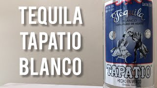 Tequila Tapatio Blanco - Showcase and Review (Month of Tapatio 1/5)