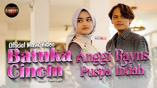 Anggi Rayns Ft. Puspa Indah - Batuka Cincin (Official Music Video)
