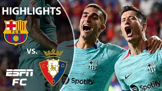 Barcelona vs. Osasuna | LaLiga Highlights | ESPN FC