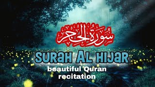 surah Al hijar(سورۃ الحجر) most beautiful Quran recitation | heart touching voice.