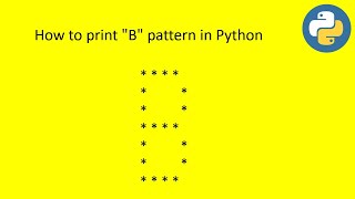 Python Pattern programs | Printing B pattern in python