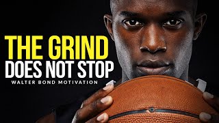 THE GRIND DOESN'T STOP - Best Motivation | Former NBA Athlete Walter Bond Motivational Speech