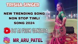 TRISHA SINGER NON STOP TIMLI SONG 2024 DJ A1 FROM VANSADA #garba #timli #trishasinger #nonstop