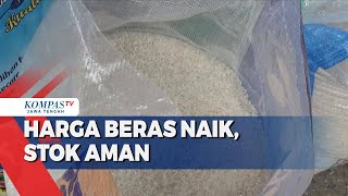 Harga Beras Naik, Stok Aman