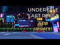 WHAT!??! NEW UNDERTALE LAST RESET UPDATE!!! (Undertale Last Reset)