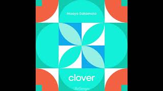 [INSTRUMENTAL] Clover (クローバー ) - Maaya Sakamoto (坂本真綾)