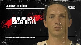 A FBI Profiler's Chilling Analysis of Israel Keyes' Calculated Crimes