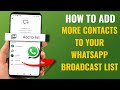 How to Add More Contacts to Your WhatsApp Broadcast List | English