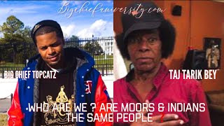 TAJ TARIK BEY \u0026 LEGENDARY TOPCATZ  WHO R WE ? ARE MOORS \u0026 INDIANS THE SAME ❓#tajtarikbey #topcatz