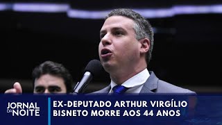 Morre o ex-deputado Arthur Bisneto, aos 44 anos, em Manaus | Jornal da Noite