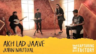 Akh Lad Jaave Song | T-Series Acoustics | The Capturing Factory