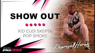 Show Out    Kid Cudi Skepta Pop Smoke   Hip Hop   Intermediate   Khyrese Heron
