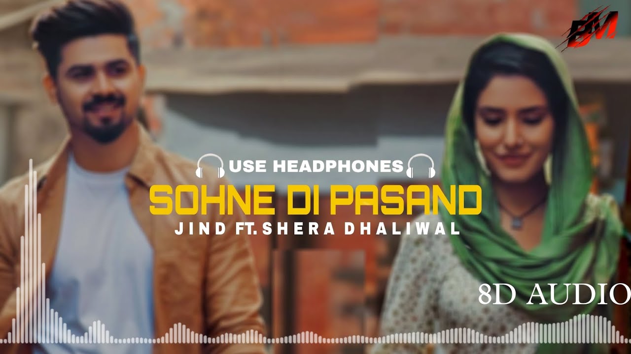 Sohne Di Pasand Jind 8d Audio Use Headphones New Punjabi Song