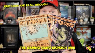 Atlas of Hyperborea and Adventure First Looks on The Gaming Gang Dispatch EP 811