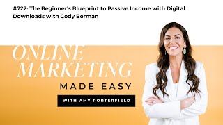 #722: The Beginner's Blueprint to Passive Income with Digital Downloads with Cody Berman