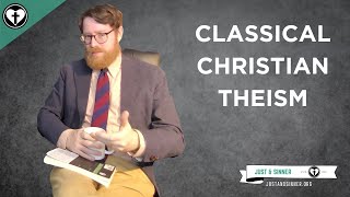 The Doctrine of God: A Defense of Classical Christian Theism