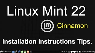 Linux Mint 22 - Cinnamon - Installation Instruction & with Updated Tips.