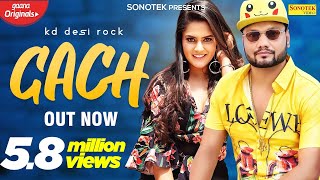 Gach (Official Video) : KD DESIROCK,  Pragati, Monika | New Haryanavi Songs Haryanavi 2020 |