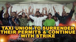 Taxi Union Full Meeting: Union To Surrender Their Permit \u0026 Continue With Its Strike