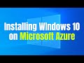 How to Install Windows on Microsoft Azure | Configuring Virtual Desktops