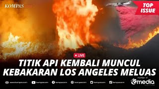 [LIVE] - Kebakaran Los Angeles Meluas ke San Diego, 50.000 Orang Terpaksa Dievakuasi