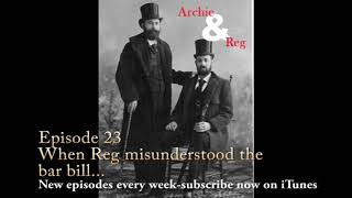 Archie and Reg Episode 23- When Reg misunderstood the bar bill...