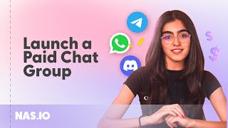 Launching a Paid Chat Group | Nas.io