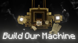 Build our machine (song by DAGames)