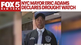 Mayor Adams declares citywide drought watch, urges NYC to conserve water amid historic dry condition