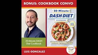 Bonus Episode: 30-Minute DASH Diet Cookbook – Luis Gonzalez
