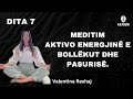 Meditim-aktivo energjinë e bollekut dhe pasurisë-Dita 7