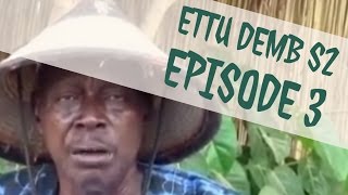 ETTU DEMB: SAISON / SEASON 2 - EPISODE 3