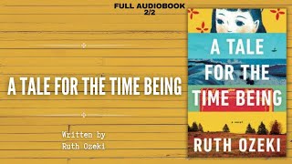 A Tale for the Time Being 2/2 | Ruth Ozeki | Full Audiobook